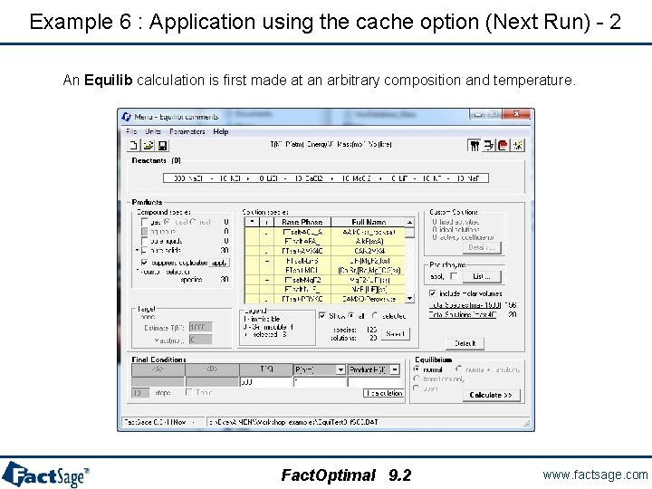 Example 6 : Application using the cache option (Next Run) - 2 An Equilib