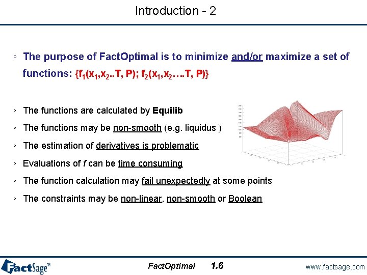 Introduction - 2 ◦ The purpose of Fact. Optimal is to minimize and/or maximize