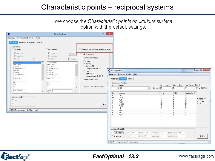 Characteristic points – reciprocal systems We choose the Characteristic points on liquidus surface option