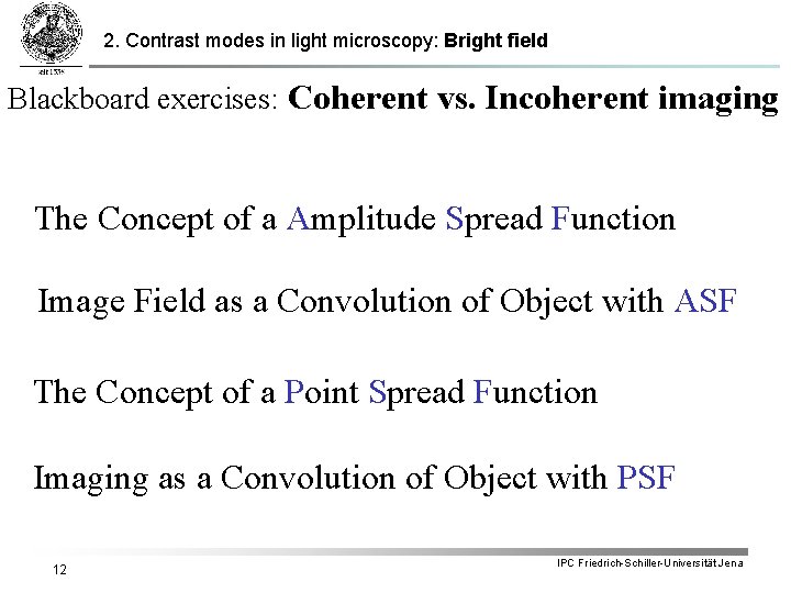 2. Contrast modes in light microscopy: Bright field Blackboard exercises: Coherent vs. Incoherent imaging