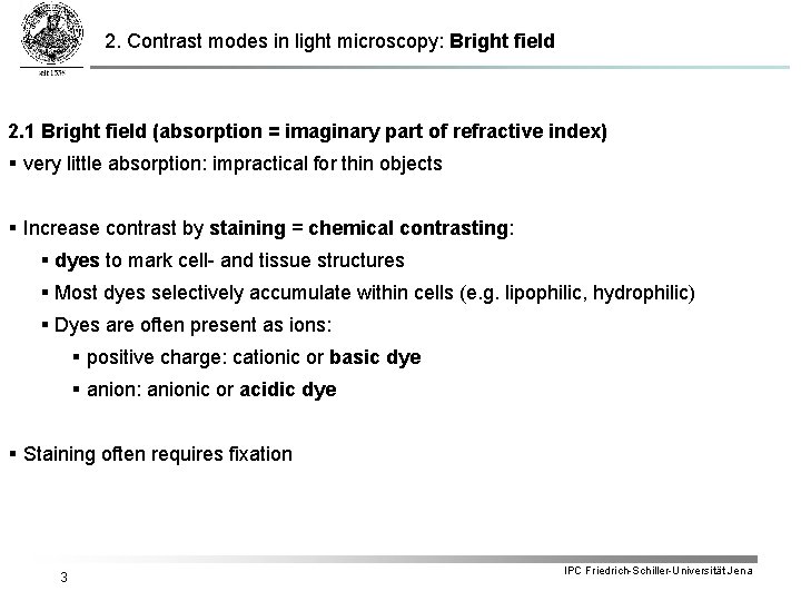 2. Contrast modes in light microscopy: Bright field 2. 1 Bright field (absorption =