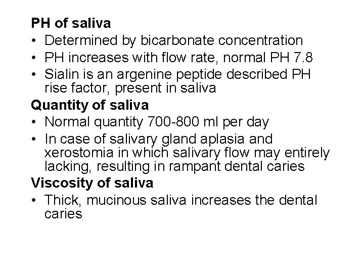 PH of saliva • Determined by bicarbonate concentration • PH increases with flow rate,