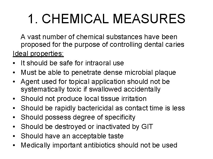 1. CHEMICAL MEASURES A vast number of chemical substances have been proposed for the