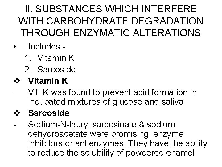 II. SUBSTANCES WHICH INTERFERE WITH CARBOHYDRATE DEGRADATION THROUGH ENZYMATIC ALTERATIONS • v v -