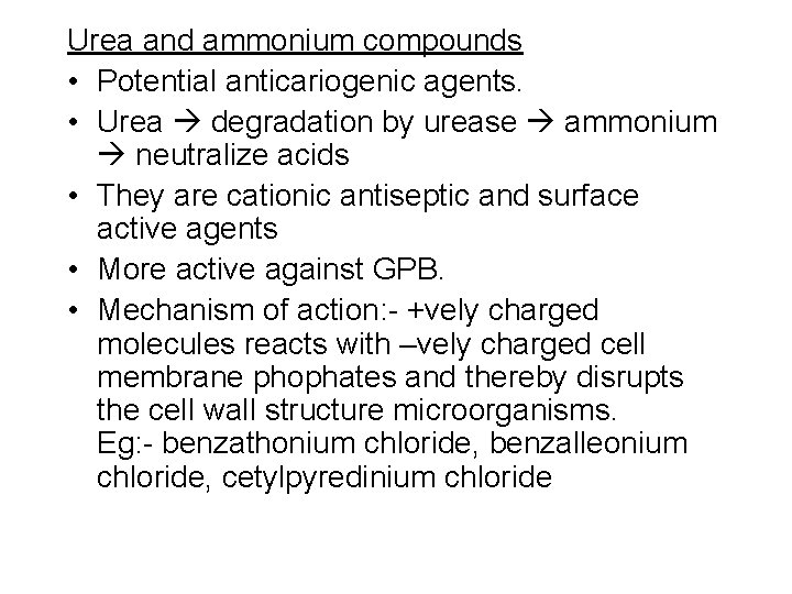 Urea and ammonium compounds • Potential anticariogenic agents. • Urea degradation by urease ammonium