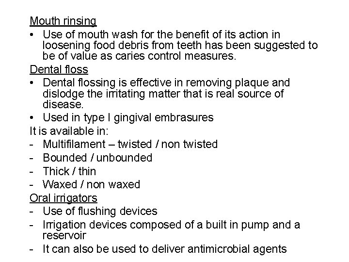 Mouth rinsing • Use of mouth wash for the benefit of its action in