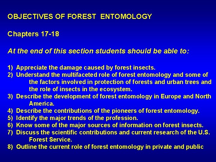 OBJECTIVES OF FOREST ENTOMOLOGY Chapters 17 -18 At the end of this section students