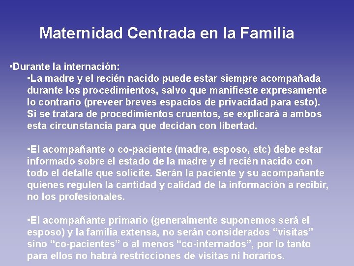 Maternidad Centrada en la Familia • Durante la internación: • La madre y el