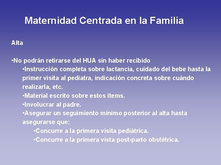 Maternidad Centrada en la Familia Alta • No podrán retirarse del HUA sin haber