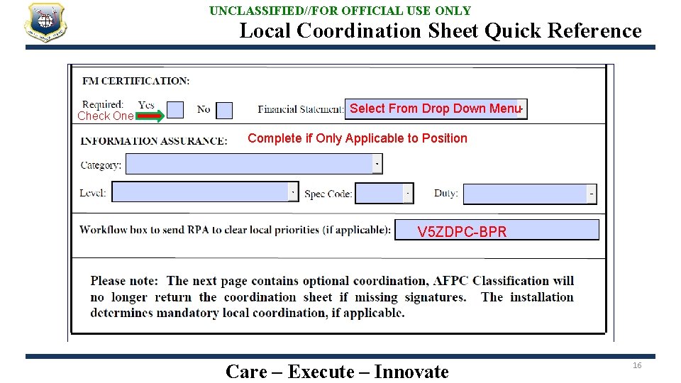 UNCLASSIFIED//FOR OFFICIAL USE ONLY Local Coordination Sheet Quick Reference Check One Select From Drop