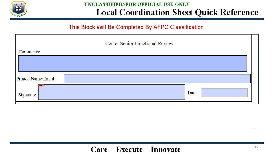 UNCLASSIFIED//FOR OFFICIAL USE ONLY Local Coordination Sheet Quick Reference This Block Will Be Completed