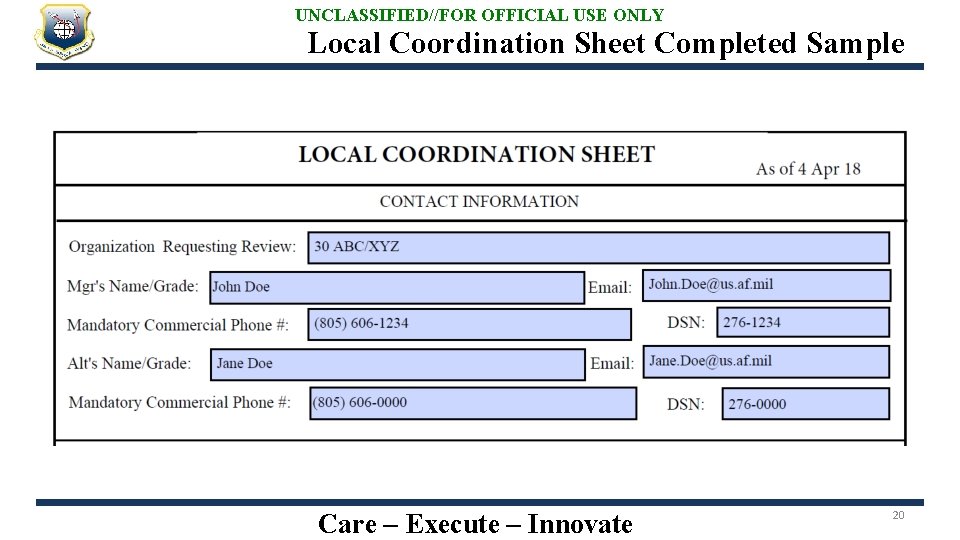 UNCLASSIFIED//FOR OFFICIAL USE ONLY Local Coordination Sheet Completed Sample Care – Execute – Innovate