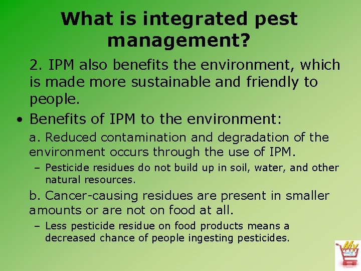 What is integrated pest management? 2. IPM also benefits the environment, which is made