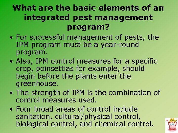 What are the basic elements of an integrated pest management program? • For successful