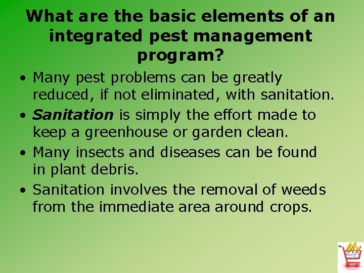 What are the basic elements of an integrated pest management program? • Many pest