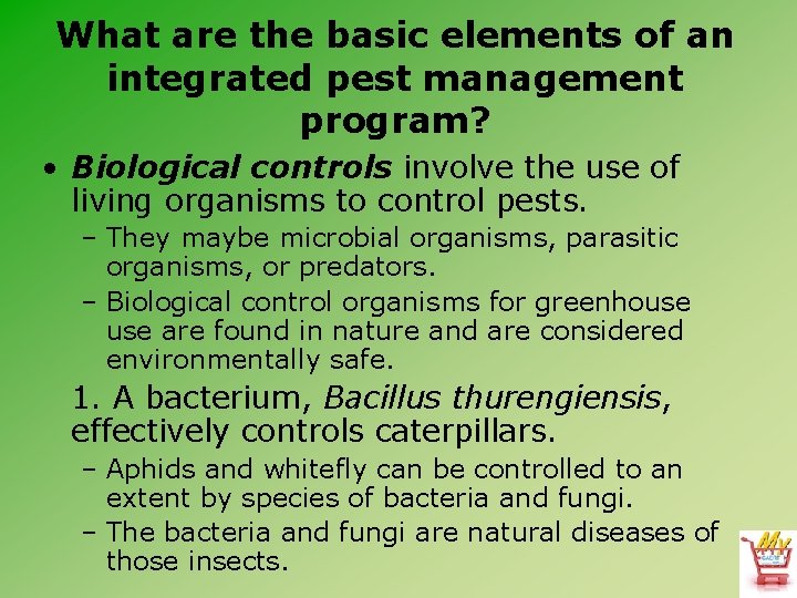 What are the basic elements of an integrated pest management program? • Biological controls