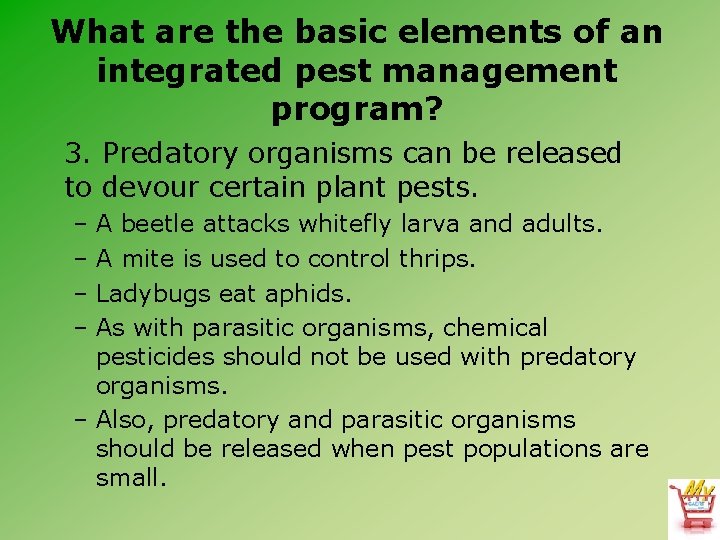 What are the basic elements of an integrated pest management program? 3. Predatory organisms
