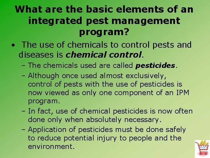 What are the basic elements of an integrated pest management program? • The use