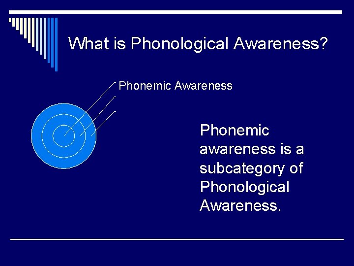What is Phonological Awareness? Phonemic Awareness Phonemic awareness is a subcategory of Phonological Awareness.