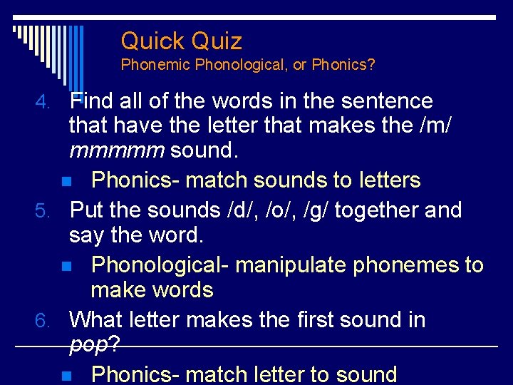 Quick Quiz Phonemic Phonological, or Phonics? 4. Find all of the words in the