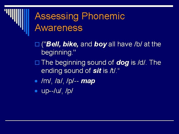 Assessing Phonemic Awareness o ("Bell, bike, and boy all have /b/ at the beginning.