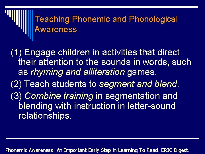 Teaching Phonemic and Phonological Awareness (1) Engage children in activities that direct their attention