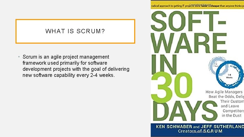 WHAT IS SCRUM? • Scrum is an agile project management framework used primarily for