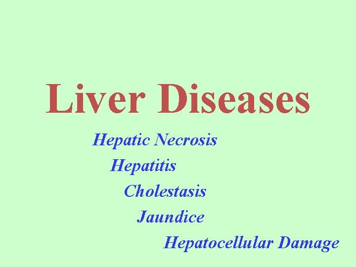 Liver Diseases Hepatic Necrosis Hepatitis Cholestasis Jaundice Hepatocellular Damage 