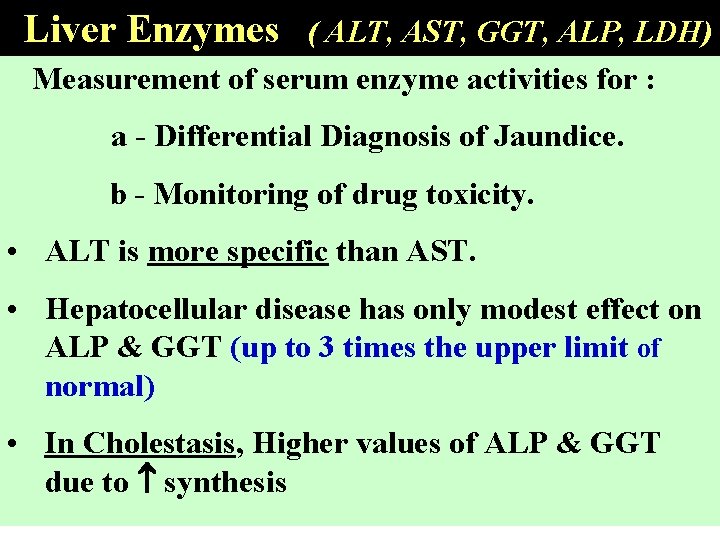 Liver Enzymes ( ALT, AST, GGT, ALP, LDH) Measurement of serum enzyme activities for