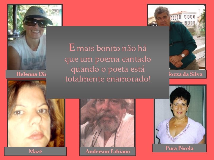 E mais bonito não há Helenna Diniz Mazé que um poema cantado quando o