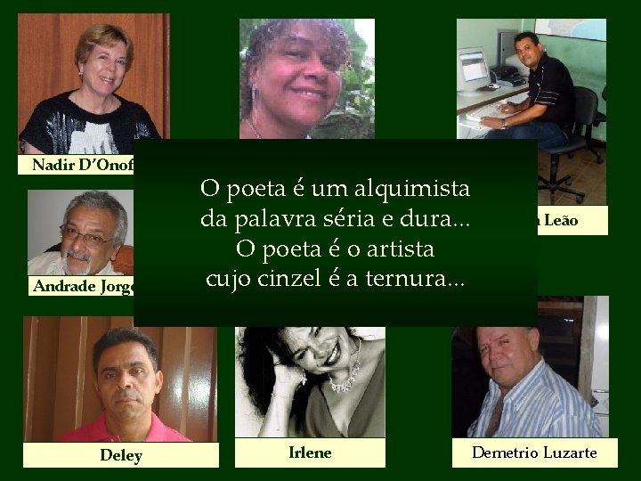 Nadir D’Onofrio Andrade Jorge Deley Akeza O poeta é um alquimista da palavra séria