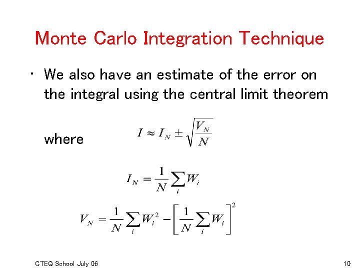 Monte Carlo Integration Technique • We also have an estimate of the error on