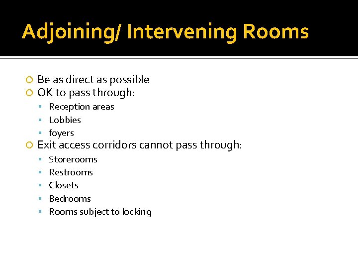 Adjoining/ Intervening Rooms Be as direct as possible OK to pass through: Reception areas