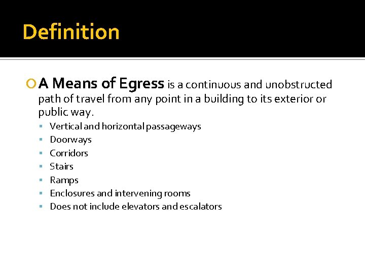 Definition A Means of Egress is a continuous and unobstructed path of travel from