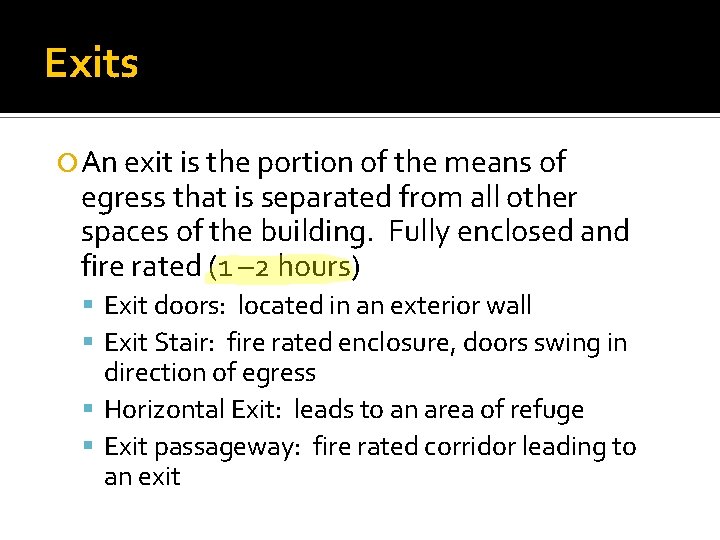 Exits An exit is the portion of the means of egress that is separated