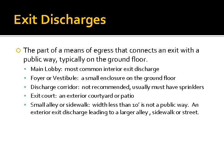 Exit Discharges The part of a means of egress that connects an exit with