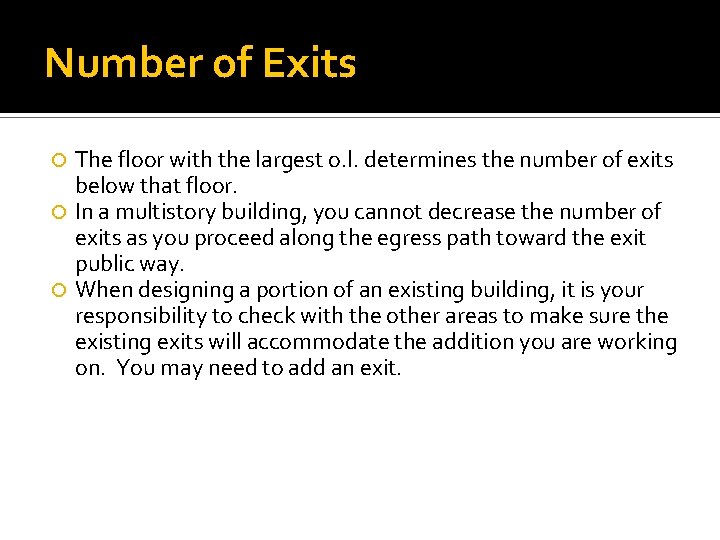 Number of Exits The floor with the largest o. l. determines the number of