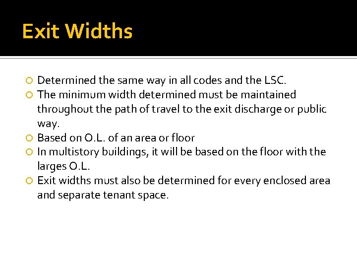 Exit Widths Determined the same way in all codes and the LSC. The minimum