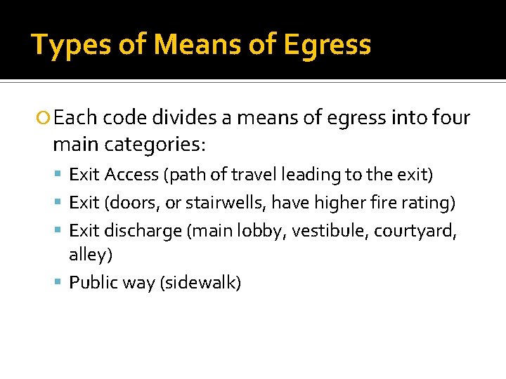 Types of Means of Egress Each code divides a means of egress into four