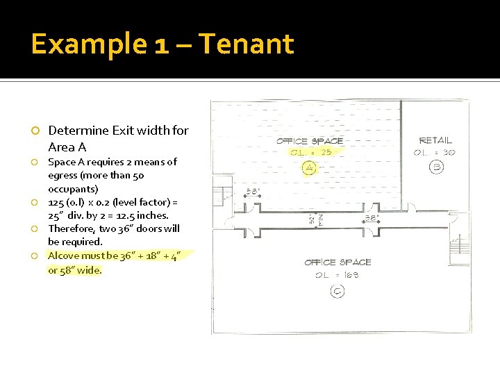 Example 1 – Tenant Determine Exit width for Area A Space A requires 2