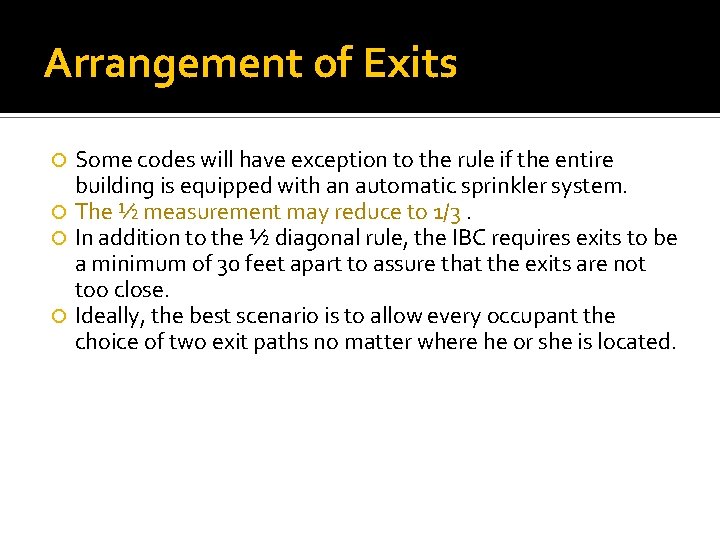 Arrangement of Exits Some codes will have exception to the rule if the entire