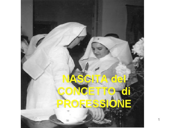 NASCITA del CONCETTO di PROFESSIONE 1 NASCITA del CONCETTO di PROFESSIONE 1