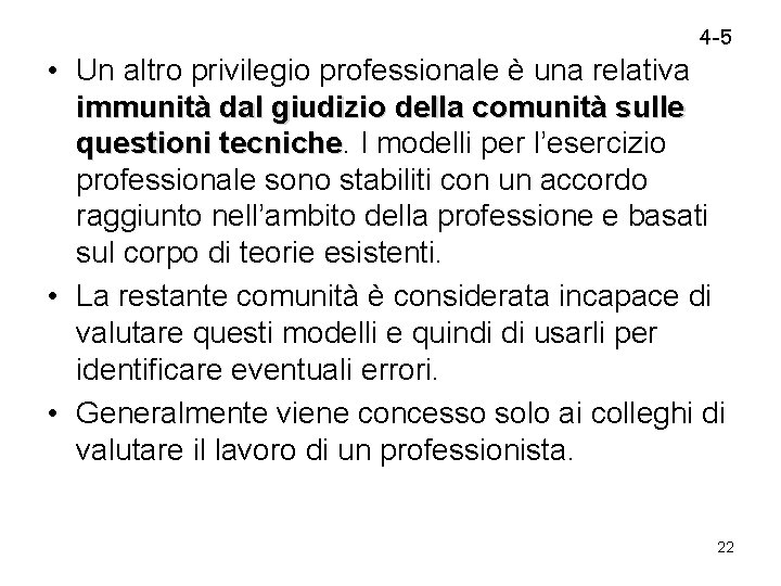 4 -5 • Un altro privilegio professionale è una relativa immunità dal giudizio della 4 -5 • Un altro privilegio professionale è una relativa immunità dal giudizio della