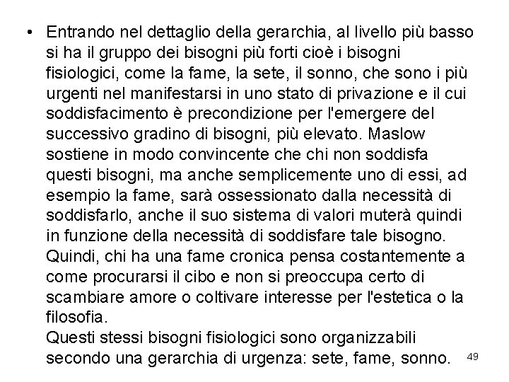 • Entrando nel dettaglio della gerarchia, al livello più basso si ha il • Entrando nel dettaglio della gerarchia, al livello più basso si ha il