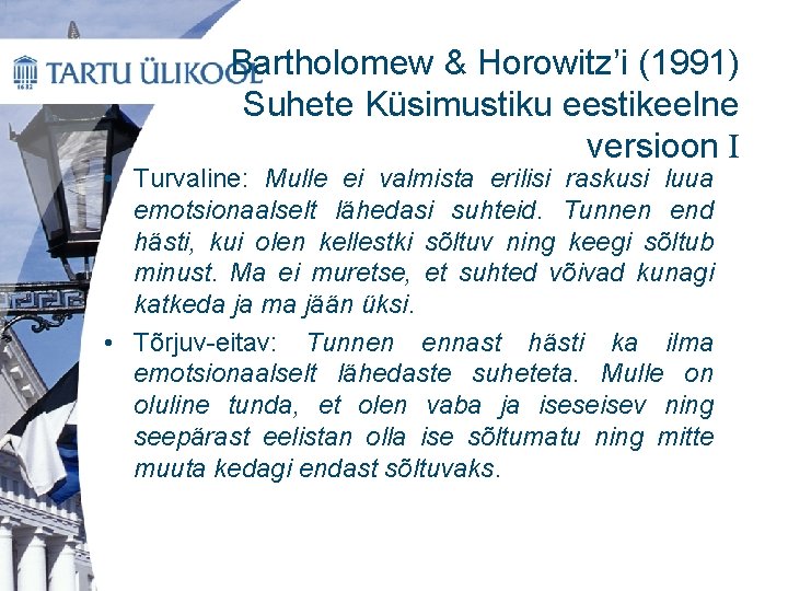 Bartholomew & Horowitz’i (1991) Suhete Küsimustiku eestikeelne versioon I • Turvaline: Mulle ei valmista