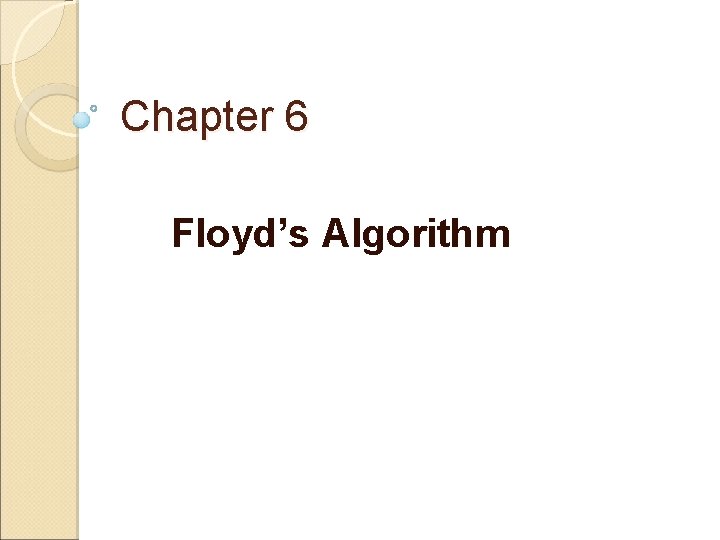 Chapter 6 Floyd’s Algorithm 