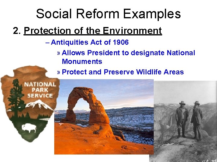 Social Reform Examples 2. Protection of the Environment – Antiquities Act of 1906 »