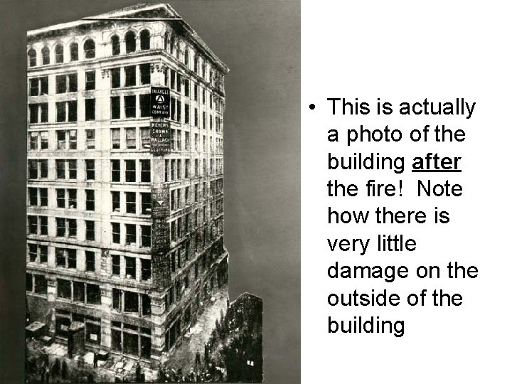  • This is actually a photo of the building after the fire! Note