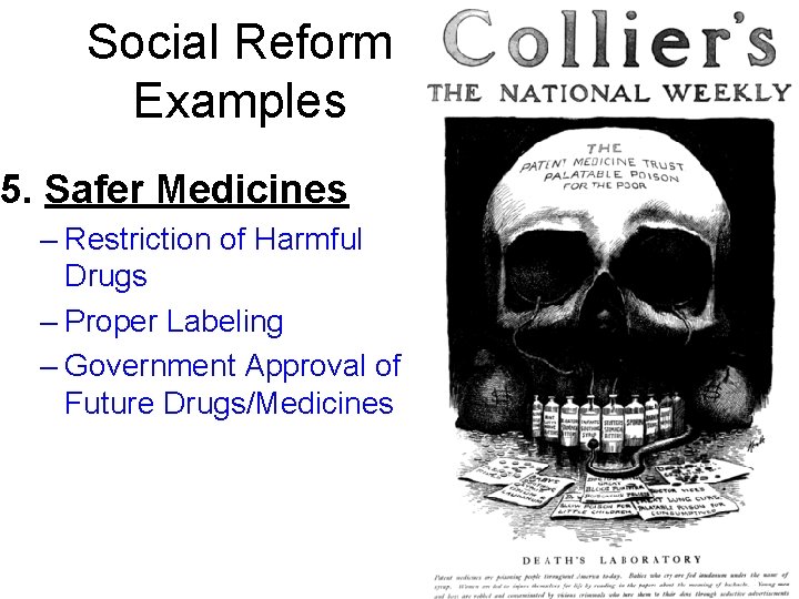 Social Reform Examples 5. Safer Medicines – Restriction of Harmful Drugs – Proper Labeling