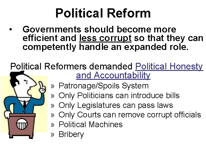 Political Reform • Governments should become more efficient and less corrupt so that they